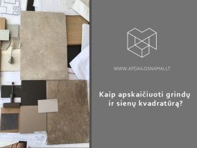 Kaip apskaičiuoti grindų ir sienų kvadratūrą?